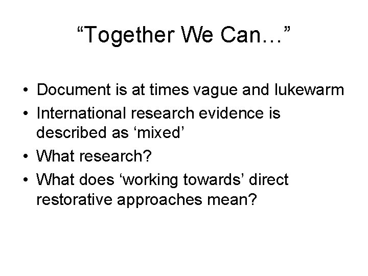 “Together We Can…” • Document is at times vague and lukewarm • International research