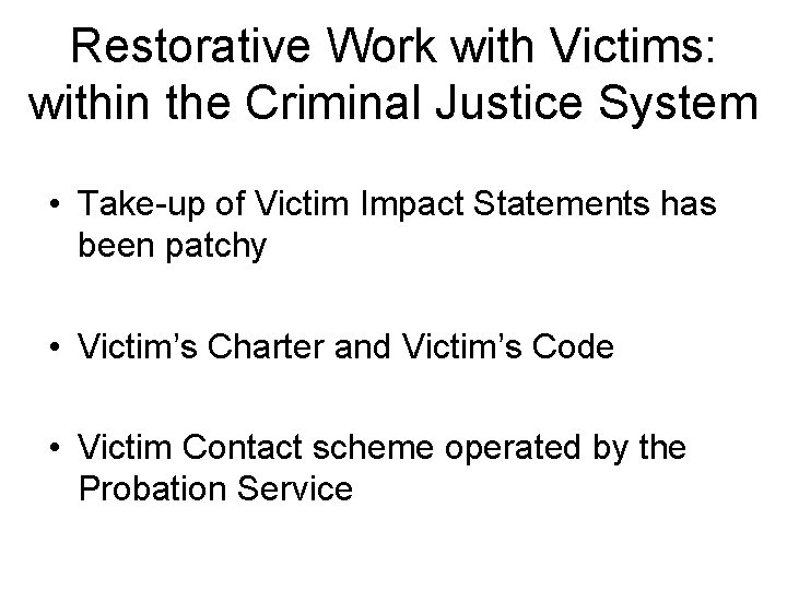 Restorative Work with Victims: within the Criminal Justice System • Take-up of Victim Impact