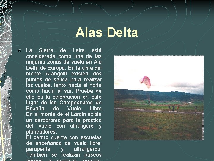 Alas Delta La Sierra de Leire está considerada como una de las mejores zonas
