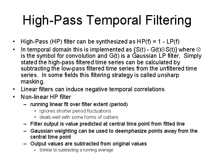 High-Pass Temporal Filtering • High-Pass (HP) filter can be synthesized as HP(f) = 1