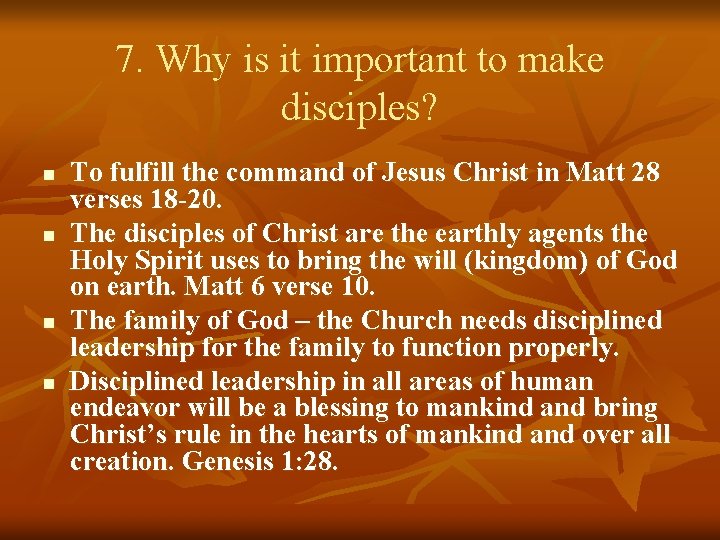 7. Why is it important to make disciples? n n To fulfill the command
