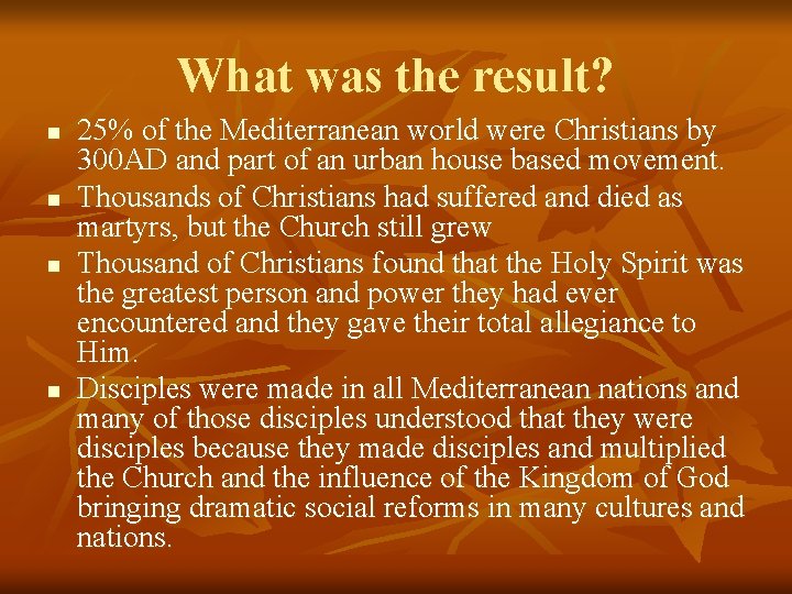 What was the result? n n 25% of the Mediterranean world were Christians by