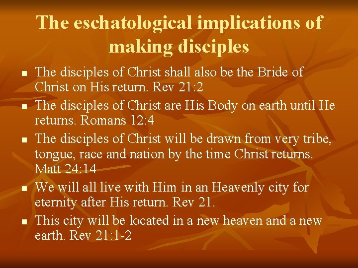 The eschatological implications of making disciples n n n The disciples of Christ shall