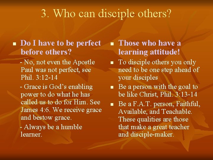 3. Who can disciple others? n Do I have to be perfect before others?