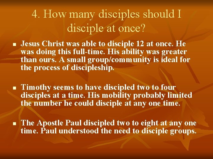 4. How many disciples should I disciple at once? n n n Jesus Christ