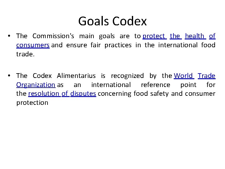 Goals Codex • The Commission's main goals are to protect the health of consumers