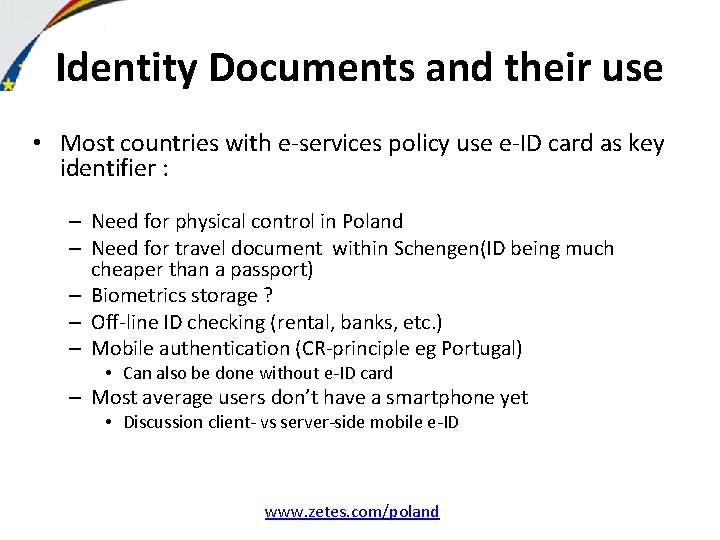 Identity Documents and their use • Most countries with e-services policy use e-ID card