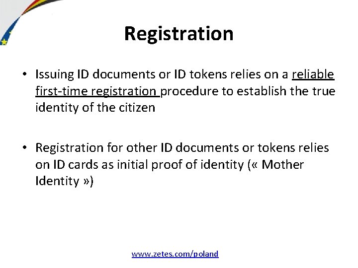 Registration • Issuing ID documents or ID tokens relies on a reliable first-time registration