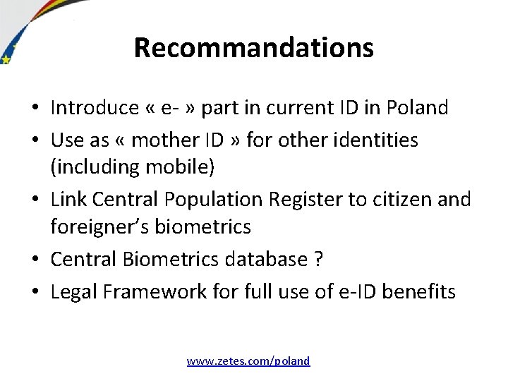 Recommandations • Introduce « e- » part in current ID in Poland • Use