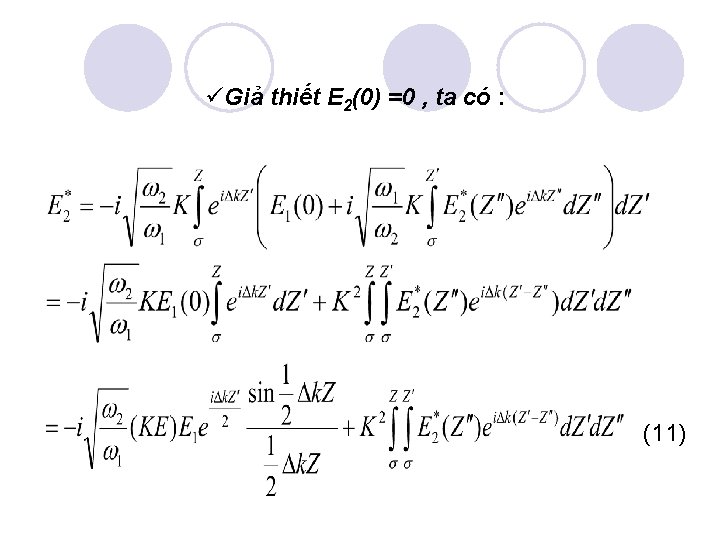 üGiả thiết E 2(0) =0 , ta có : (11) üGiả thiết E 2(0) =0 , ta có : (11)