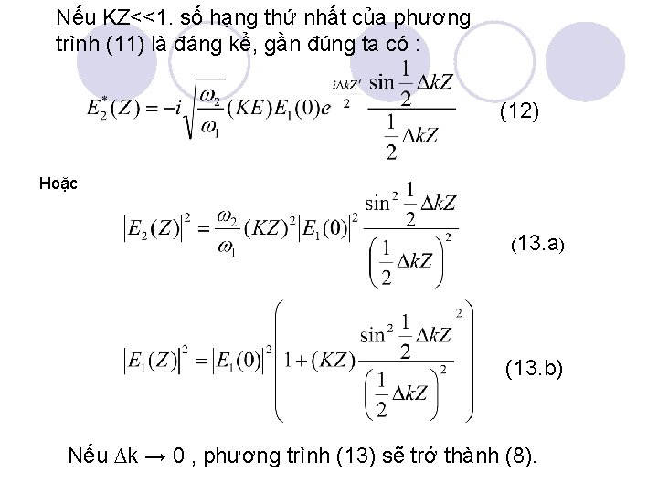 Nếu KZ<<1. số hạng thứ nhất của phương trình (11) là đáng kể, gần Nếu KZ<<1. số hạng thứ nhất của phương trình (11) là đáng kể, gần