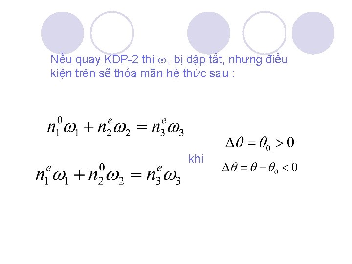 Nều quay KDP-2 thì 1 bị dập tắt, nhưng điều kiện trên sẽ thỏa Nều quay KDP-2 thì 1 bị dập tắt, nhưng điều kiện trên sẽ thỏa