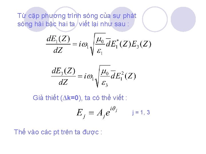 Từ cặp phương trình sóng của sự phát sóng hài bậc hai ta viết Từ cặp phương trình sóng của sự phát sóng hài bậc hai ta viết