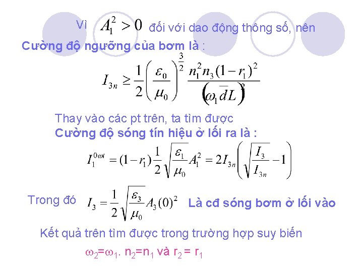 Vì đối với dao động thông số, nên Cường độ ngưỡng của bơm là Vì đối với dao động thông số, nên Cường độ ngưỡng của bơm là