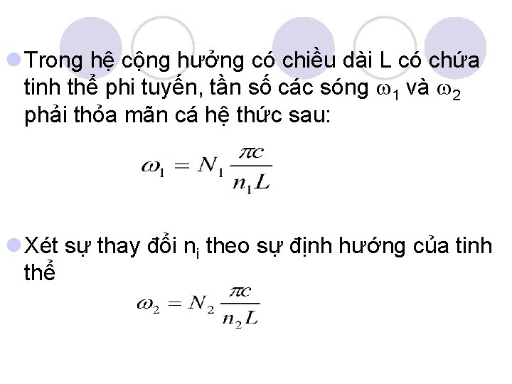 l Trong hệ cộng hưởng có chiều dài L có chứa tinh thể phi l Trong hệ cộng hưởng có chiều dài L có chứa tinh thể phi
