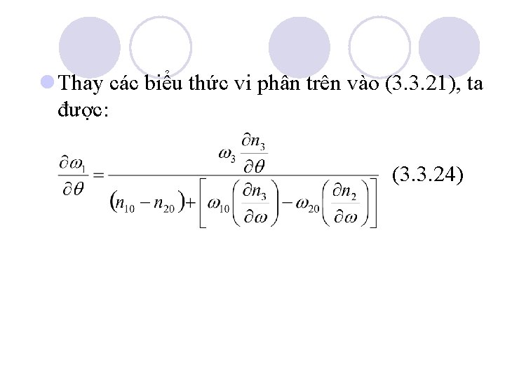 l Thay các biểu thức vi phân trên vào (3. 3. 21), ta được: l Thay các biểu thức vi phân trên vào (3. 3. 21), ta được:
