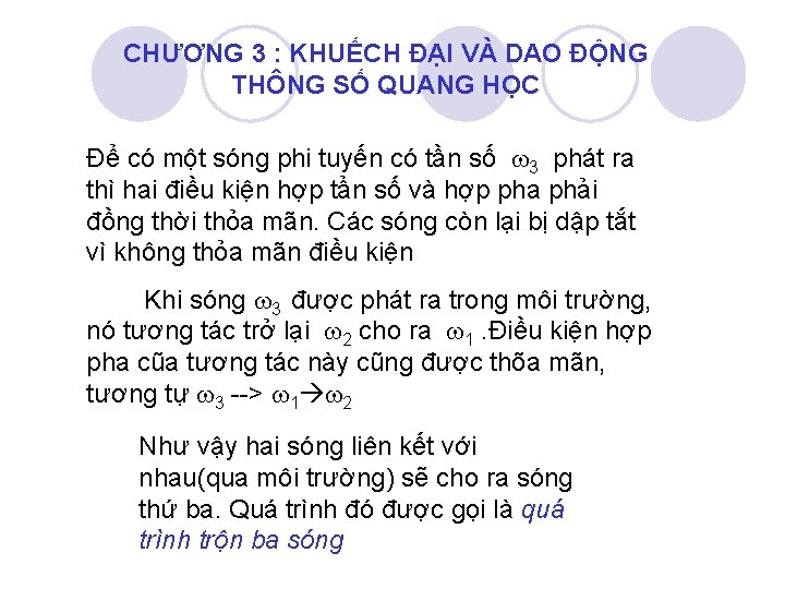 CHƯƠNG 3 : KHUẾCH ĐẠI VÀ DAO ĐỘNG THÔNG SỐ QUANG HỌC Để có CHƯƠNG 3 : KHUẾCH ĐẠI VÀ DAO ĐỘNG THÔNG SỐ QUANG HỌC Để có