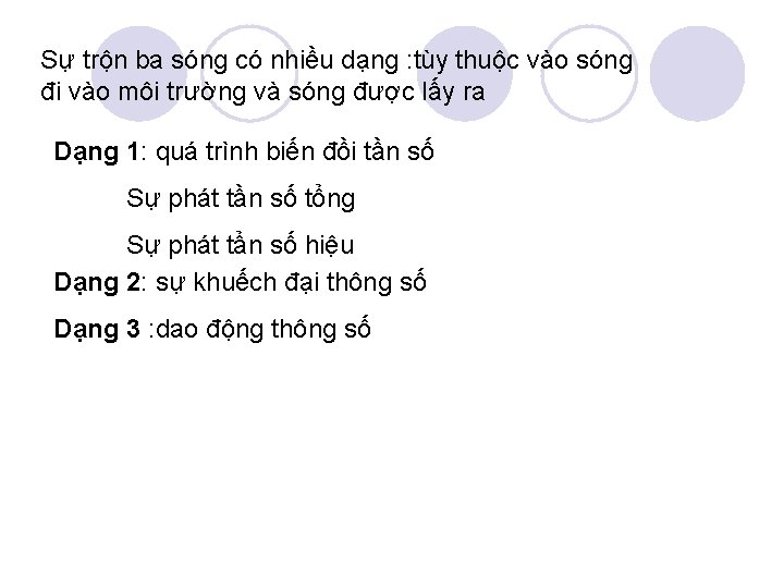 Sự trộn ba sóng có nhiều dạng : tùy thuộc vào sóng đi vào Sự trộn ba sóng có nhiều dạng : tùy thuộc vào sóng đi vào