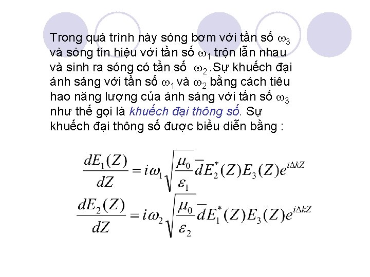Trong quá trình này sóng bơm với tần số 3 và sóng tín hiệu Trong quá trình này sóng bơm với tần số 3 và sóng tín hiệu