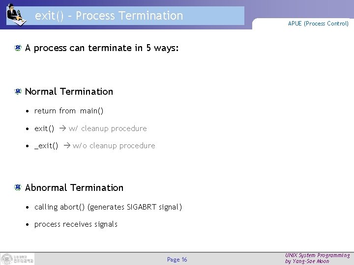 exit() – Process Termination APUE (Process Control) A process can terminate in 5 ways: