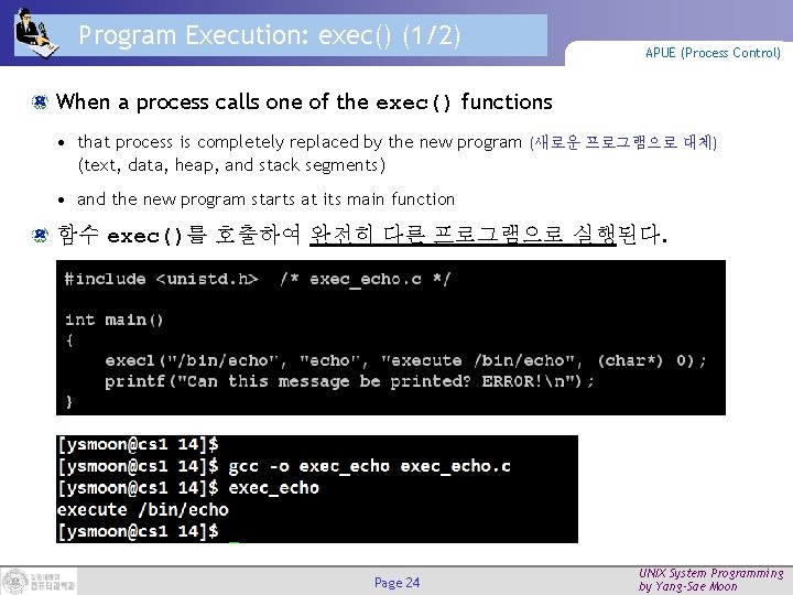 Program Execution: exec() (1/2) APUE (Process Control) When a process calls one of the