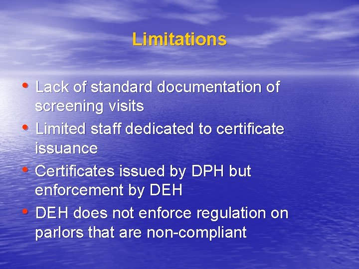 Limitations • Lack of standard documentation of • • • screening visits Limited staff