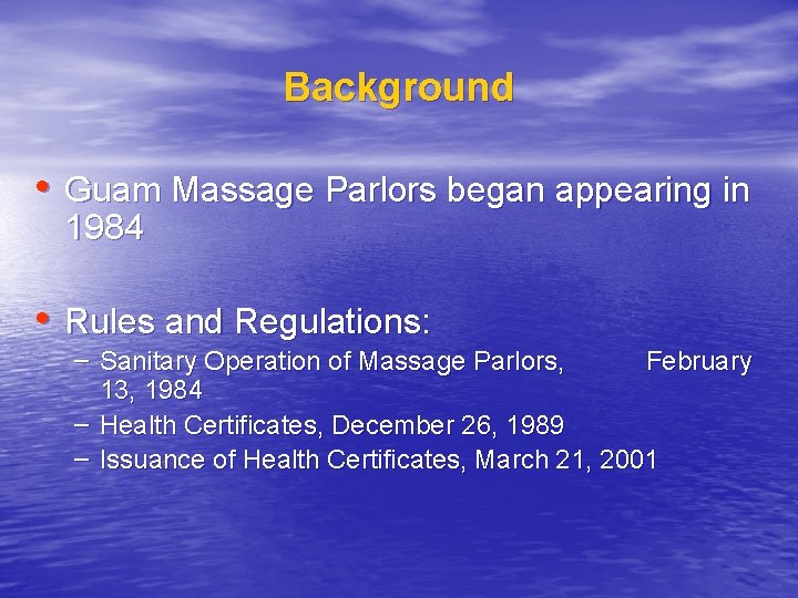 Background • Guam Massage Parlors began appearing in 1984 • Rules and Regulations: –