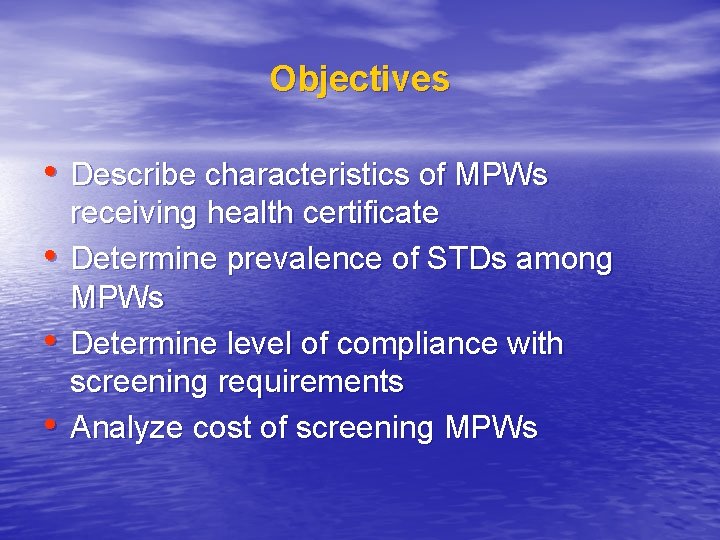 Objectives • Describe characteristics of MPWs • • • receiving health certificate Determine prevalence