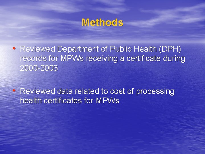 Methods • Reviewed Department of Public Health (DPH) records for MPWs receiving a certificate