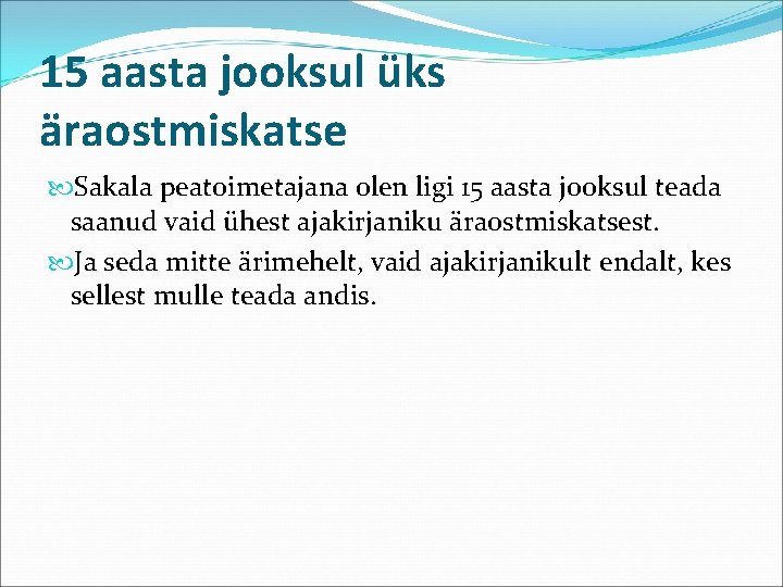 15 aasta jooksul üks äraostmiskatse Sakala peatoimetajana olen ligi 15 aasta jooksul teada saanud