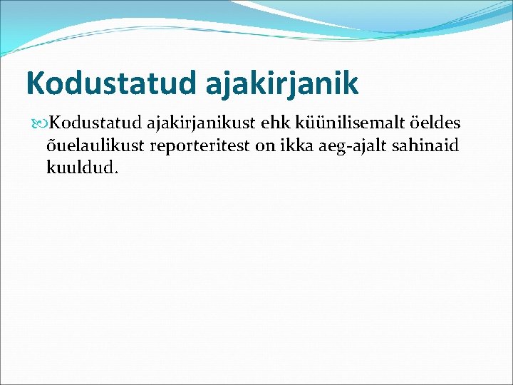 Kodustatud ajakirjanikust ehk küünilisemalt öeldes õuelaulikust reporteritest on ikka aeg-ajalt sahinaid kuuldud. 