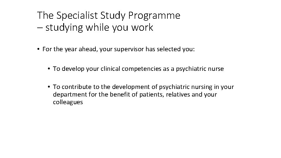 The Specialist Study Programme – studying while you work • For the year ahead,