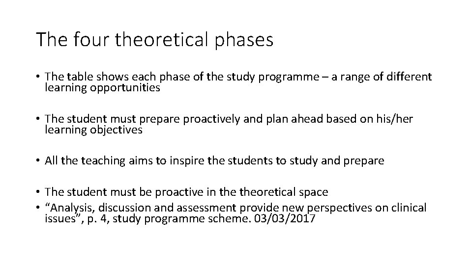 The four theoretical phases • The table shows each phase of the study programme