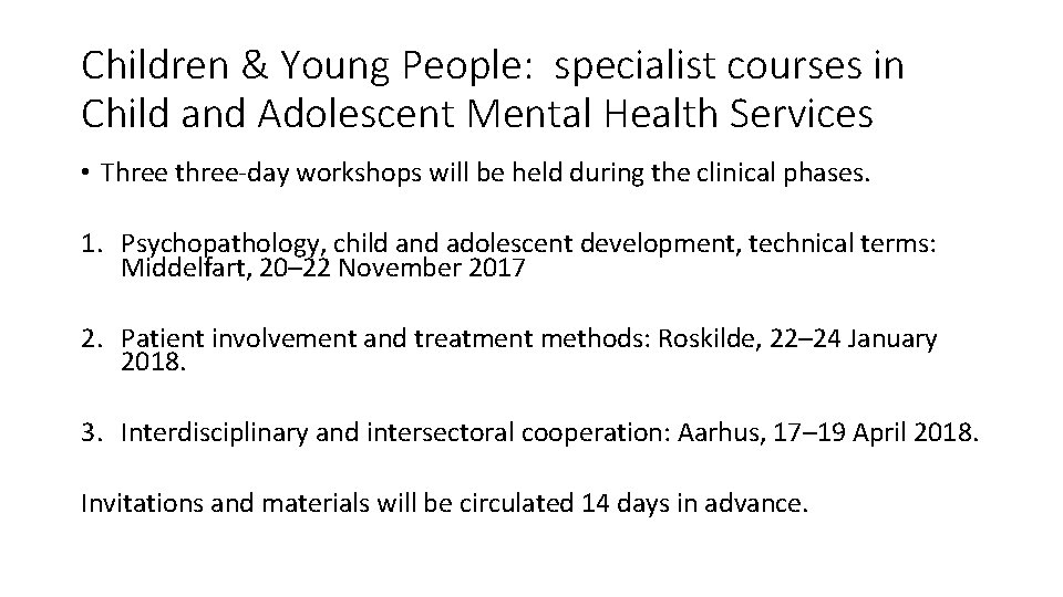Children & Young People: specialist courses in Child and Adolescent Mental Health Services •