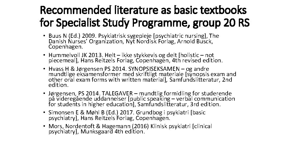 Recommended literature as basic textbooks for Specialist Study Programme, group 20 RS • Buus