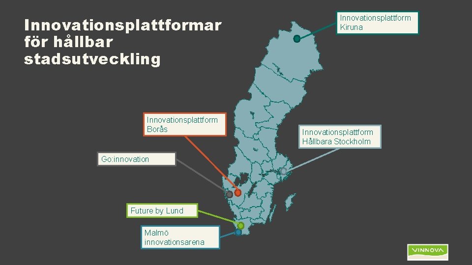 Innovationsplattformar för hållbar stadsutveckling Innovationsplattform Borås Go: innovation Future by Lund Malmö innovationsarena Innovationsplattform