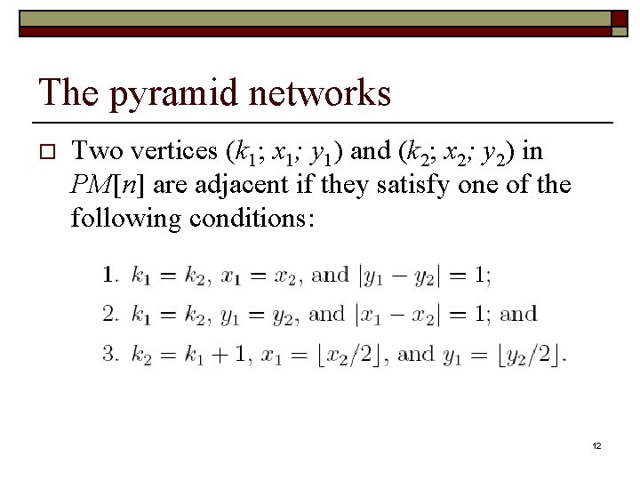 The pyramid networks o Two vertices (k 1; x 1; y 1) and (k