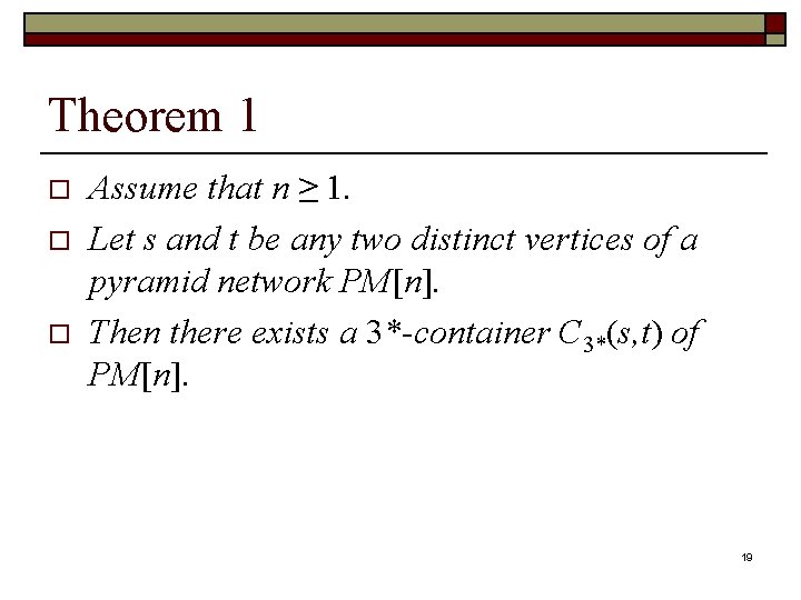 Theorem 1 o o o Assume that n ≥ 1. Let s and t