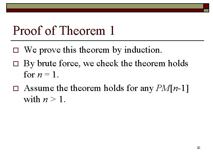 Proof of Theorem 1 o o o We prove this theorem by induction. By