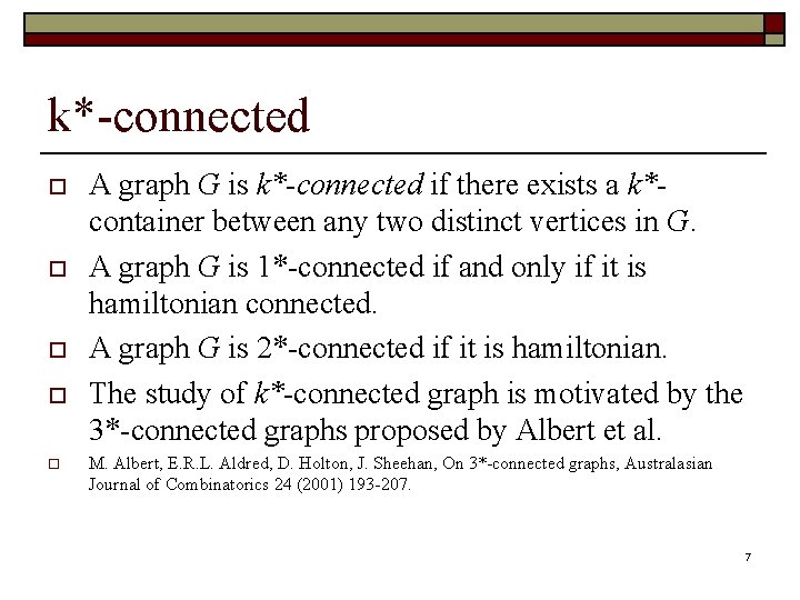 k*-connected o o o A graph G is k*-connected if there exists a k*container