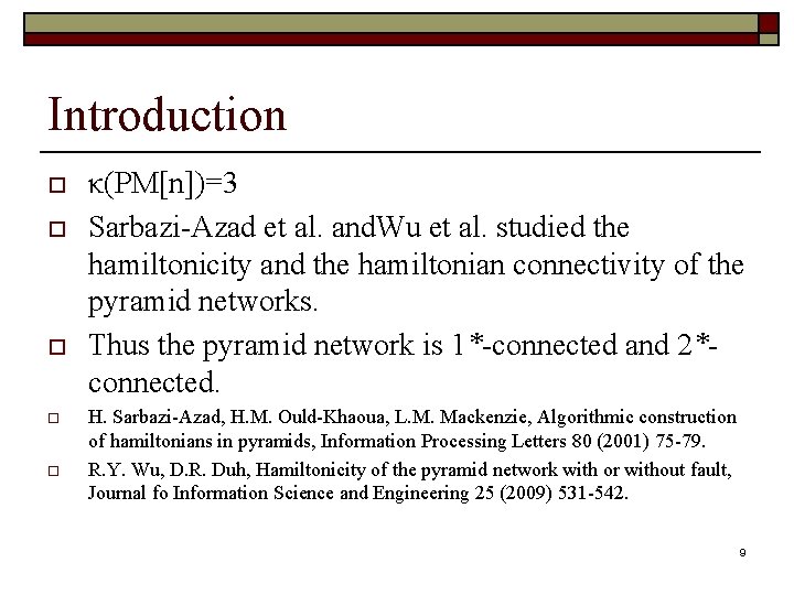 Introduction o o o κ(PM[n])=3 Sarbazi-Azad et al. and. Wu et al. studied the