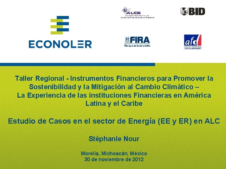 Taller Regional - Instrumentos Financieros para Promover la Sostenibilidad y la Mitigación al Cambio