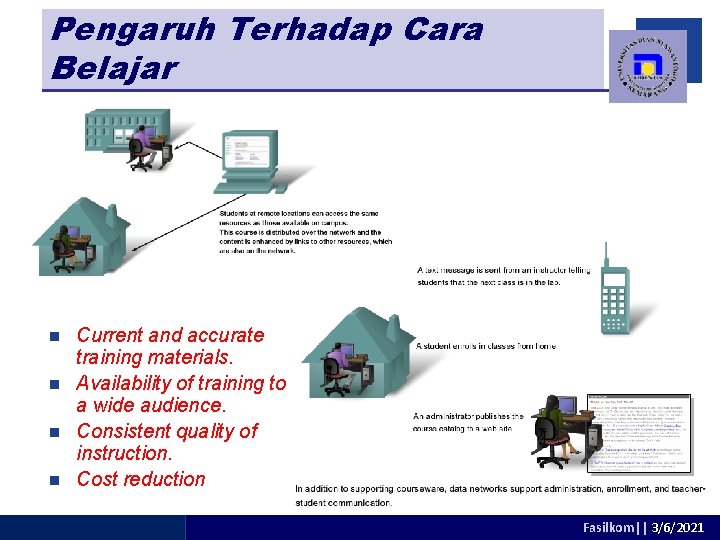 Pengaruh Terhadap Cara Belajar Current and accurate training materials. n Availability of training to