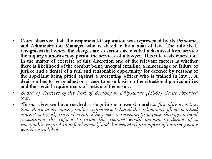  • • • Court observed that: the respondent-Corporation was represented by its Personnel