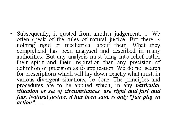  • Subsequently, it quoted from another judgement: . . . We often speak