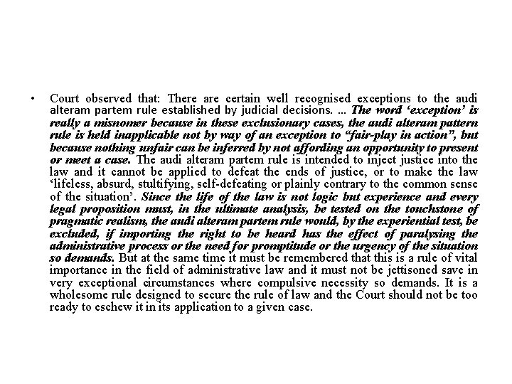  • Court observed that: There are certain well recognised exceptions to the audi
