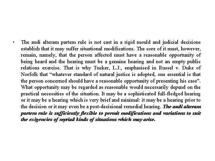  • The audi alteram partem rule is not cast in a rigid mould