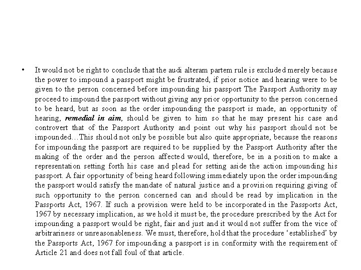  • It would not be right to conclude that the audi alteram partem