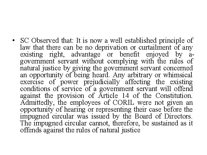  • SC Observed that: It is now a well established principle of law