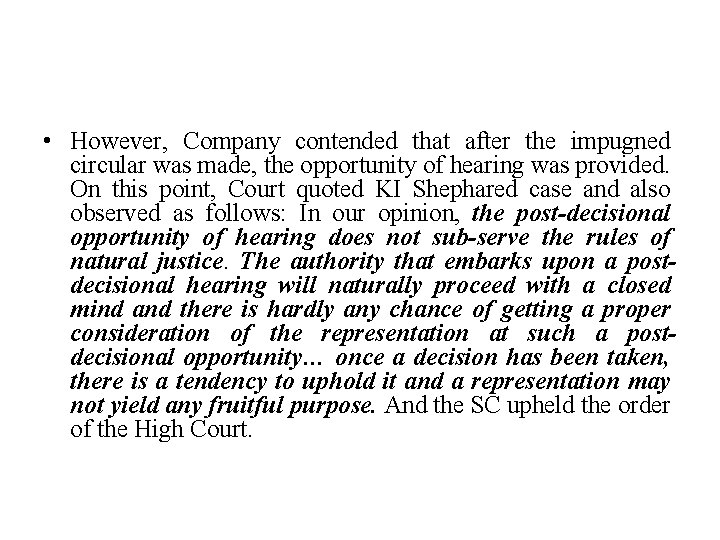  • However, Company contended that after the impugned circular was made, the opportunity